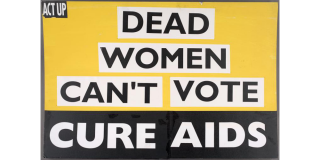 Historic sign in yellow and black that reads: Dead women can't vote, cure aids