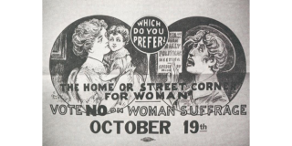 Historic illustration featuring a serene-looking mother and child on the left and a derogatory image of a woman advocating for voting rights on the right side with text in the middle that reads: Which do you prefer? The home or the street corner for woman? Vote No on Woman Suffrage October 19th 
