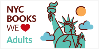 Illustration of the Statue of Liberty to the right of text that reads: NYC Books We [Heart] Adults
