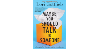 Book cover of Maybe You Should Talk to Someone: A Therapist, Her Therapist, and Our Lives Revealed by Lori Gottlieb. 