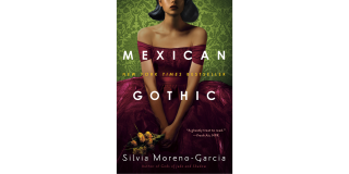 Book cover of Mexican Gothic by Silvia Moreno-Garcia. 