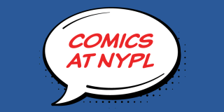 Blue background featuring a stylized comic burst with red text that reads: Comics at NYPL.