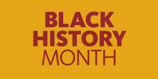 Goldenrod rectangle with maroon text that reads: Black History Month