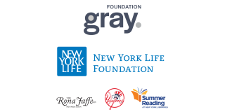 Logos for: the Gray Foundation, the New York Life Foundation, The Rona Jaffe Foundation, New York Yankees Foundation, and Summer Reading at New York Libraries.
