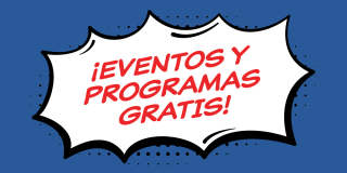Comic graphic that reads: Eventos y programas gratis!