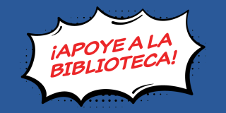 Comic graphic that reads: Apoye a la biblioteca!